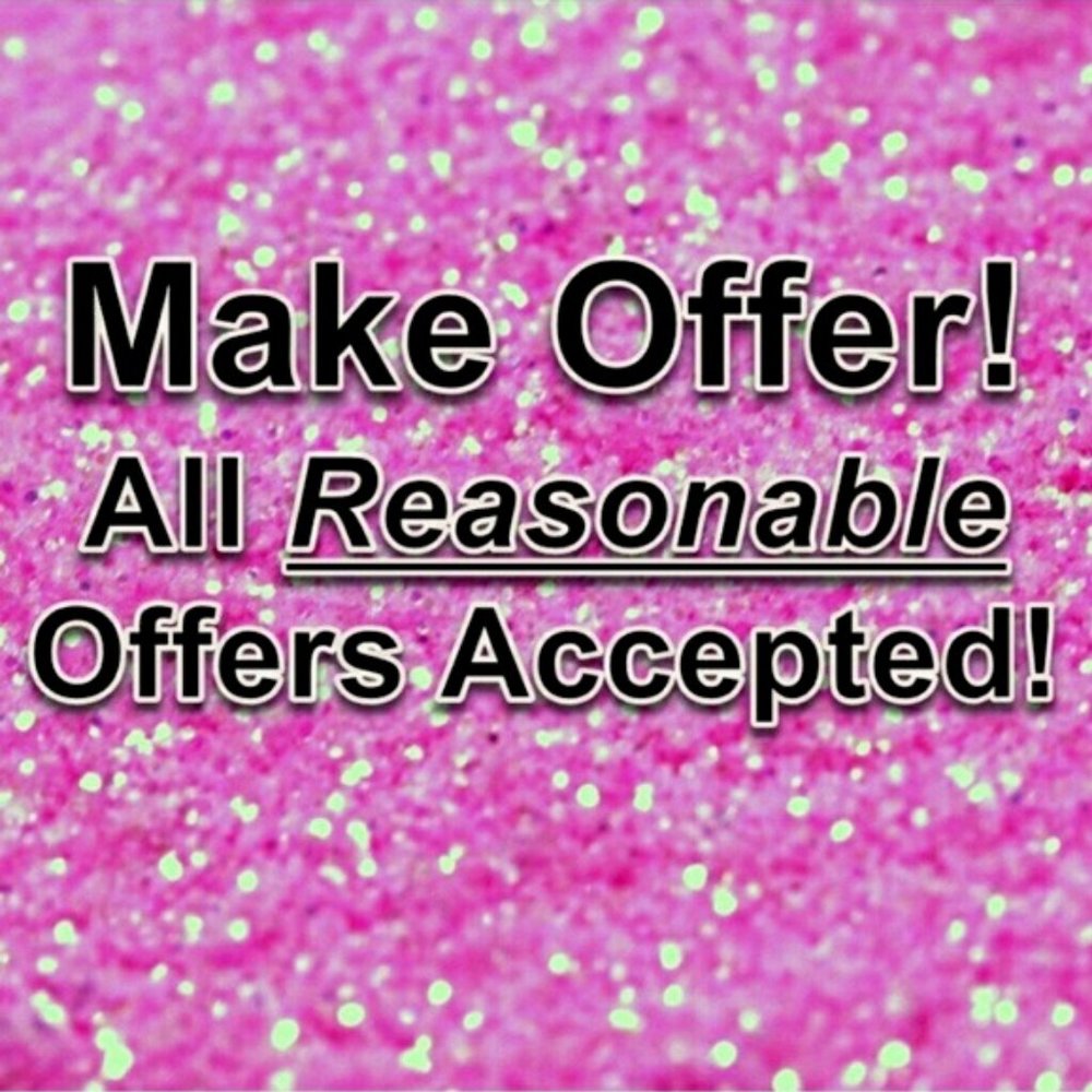 I ACCEPT REASONABLE OFFERS